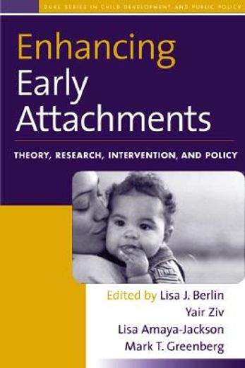 enhancing early attachments,theory, research, intervention, and policy