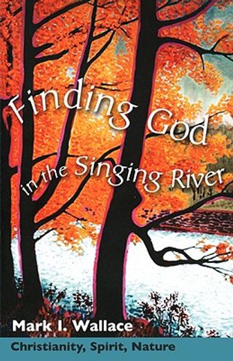 finding god in the singing river,christianity, spirit, nature