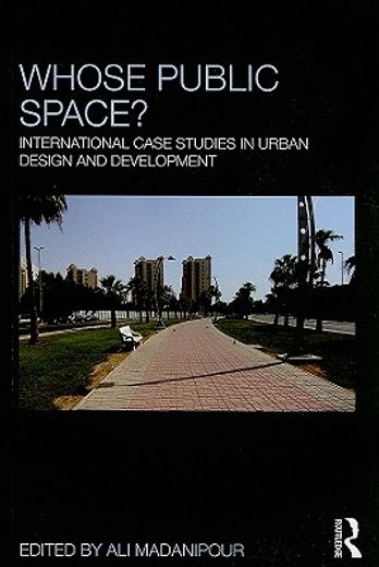 whose public space?,international case studies in urban design and development