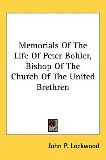 memorials of the life of peter bohler, b