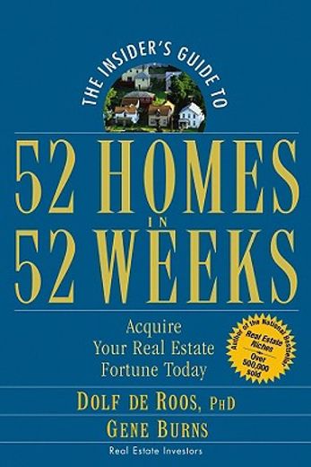 the insider´s guide to 52 homes in 52 weeks,acquire your real estate fortune today (en Inglés)