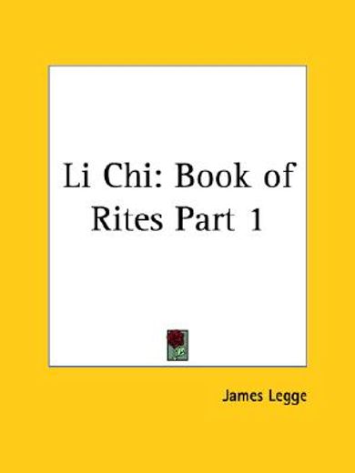 li chi book of rites 1885,an encyclopedia of ancient ceremonial usages, religious creeds, and social institutions