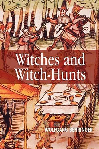 witches and witch-hunts,a global history