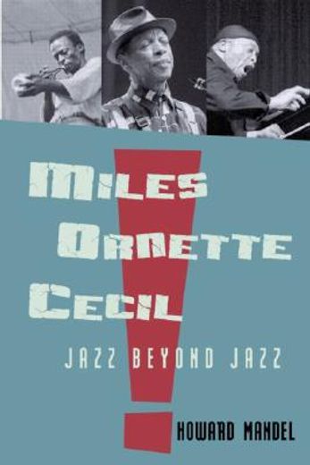 miles, ornette, cecil,jazz beyond jazz