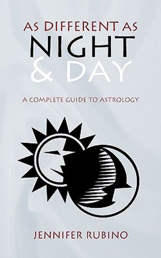 as different as night and day,a complete guide to astrology (en Inglés)
