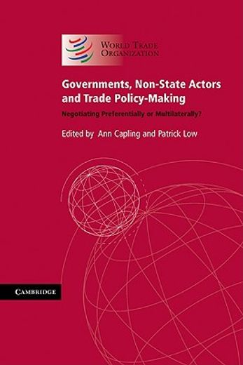 governments, non-state actors and trade policy-making,negotiating preferentially or multilaterally?