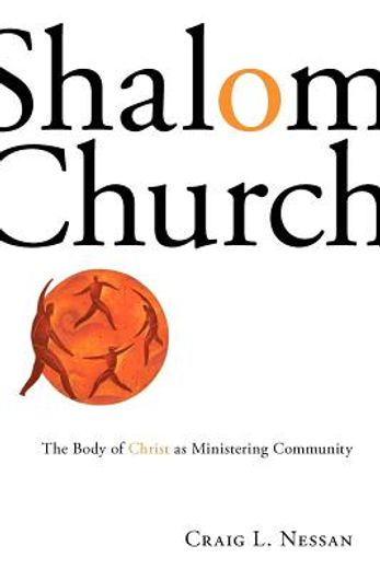 shalom church,the body of christ as ministering community