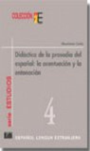 Colección E Serie Estudios. Didáctica de la Prosodia del Español: La Acentuación Y La Entonación