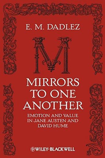 Mirrors to One Another: Emotion and Value in Jane Austen and David Hume