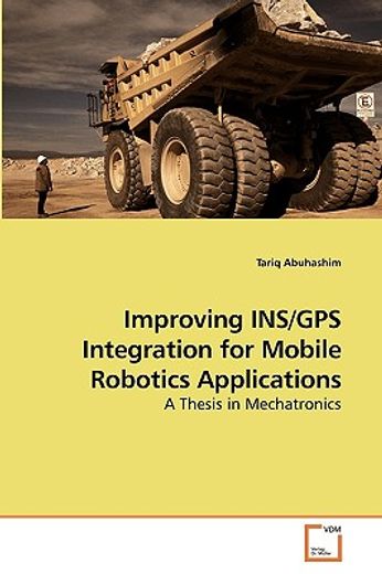 improving ins/gps integration for mobile robotics applications,a thesis in mechatronics