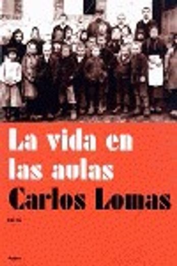 la vida en las aulas. memoria de la escuela en la literatura (in Spanish)