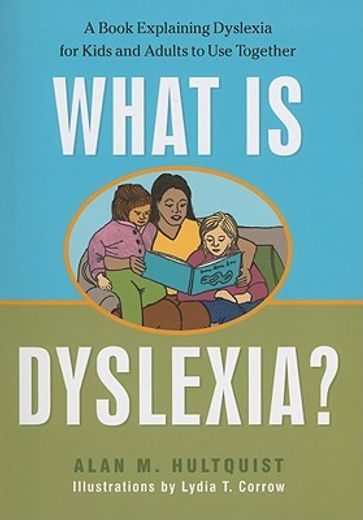 what is dyslexia?,a book explaining dyslexia for kids and adults to use together