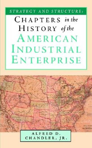 strategy and structure,chapters in the history of the american industrial enterprise