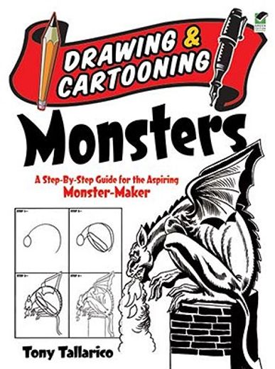 drawing & cartooning monsters,a step-by-step guide for the aspiring monster-maker