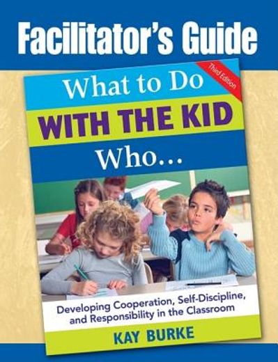 what to do with the kid who...,facilitator´s guide