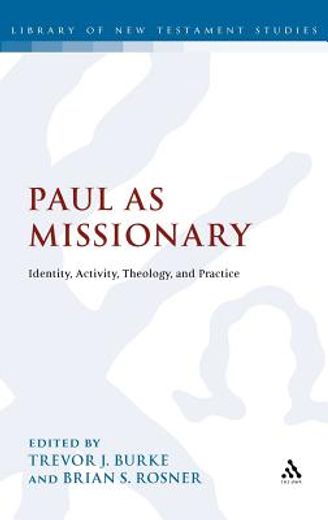 paul as missionary,identity, activity, theology and practice