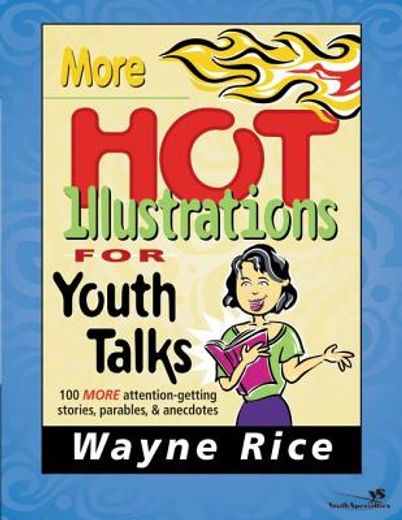 more hot illustrations for youth talks,100 more attention-getting stories, parables and anecdotes
