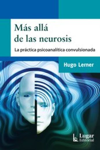Mas Alla de la Neurosis - la Practica Psicoanalitica Convulsionada