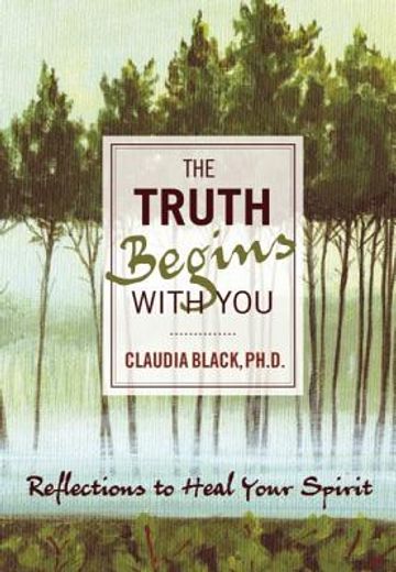 the truth begins with you: reflections to heal your spirit
