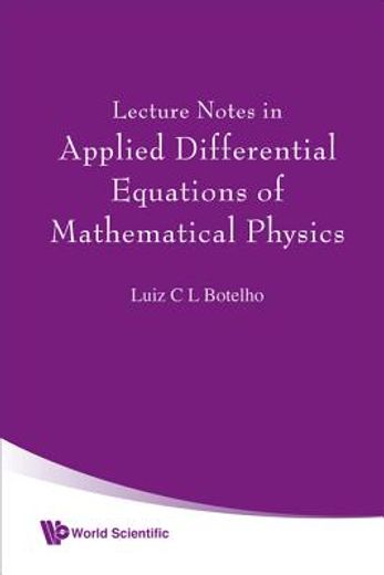 Lecture Notes in Applied Differential Equations of Mathematical Physics (en Inglés)