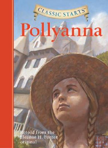 pollyanna,retold from the eleanor h. porter original (en Inglés)