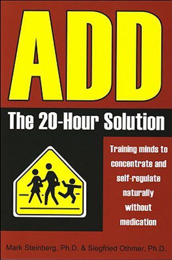 add,the 20-hour solution : training minds to concentrate and self-regulate naturally without medication