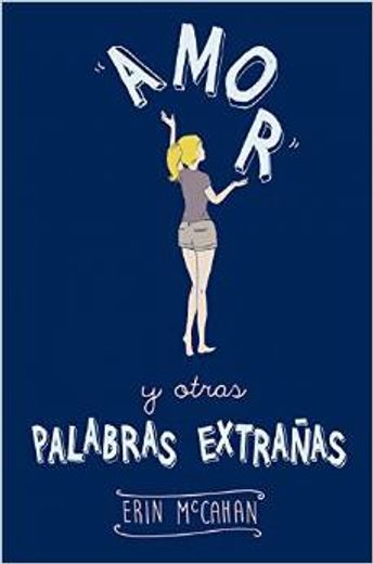 Amor y otras palabras extrañas (in Spanish)