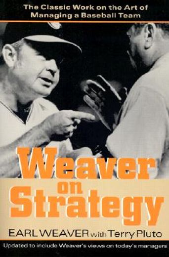 weaver on strategy,the classic work on the art of managing a baseball team (en Inglés)