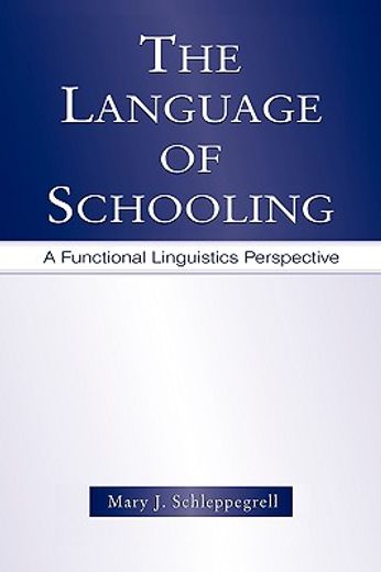 the language of schooling,a functional linguistics perspective