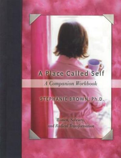 a place called self,women, sobriety, and radical transformation