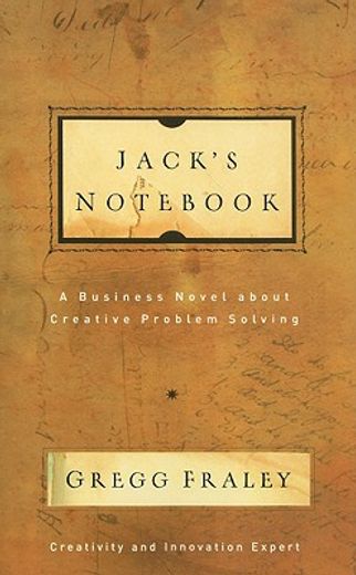 jack´s not,a business novel about creative problem solving (en Inglés)