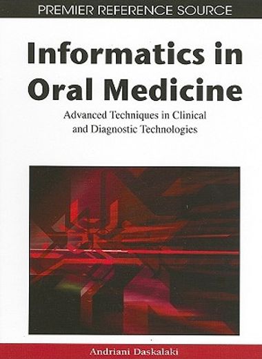 informatics in oral medicine,advanced techniques in clinical and diagnostic technologies