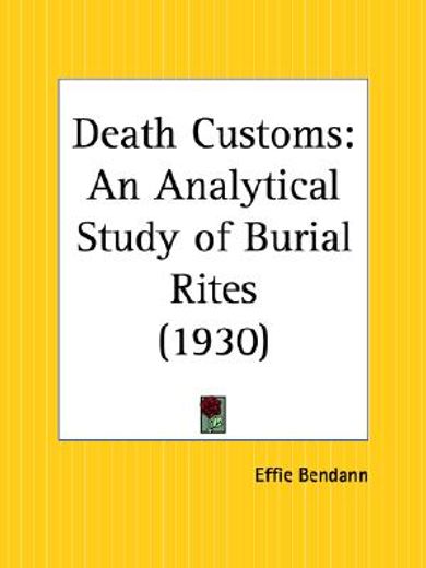 death customs,an analytical study of burial rites, 1930