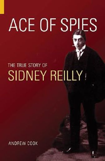 ace of spies,the true story of sidney reilly