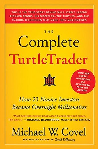 The Complete Turtletrader: How 23 Novice Investors Became Overnight Millionaires (in English)