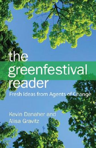 the green festival reader,fresh ideas from agents of change