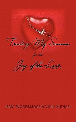 trading my sorrows,for the joy of the lord (en Inglés)
