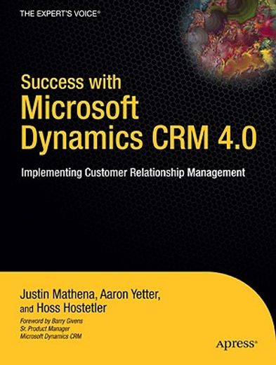 success with microsoft dynamics crm 4.0,implementing customer relationship management