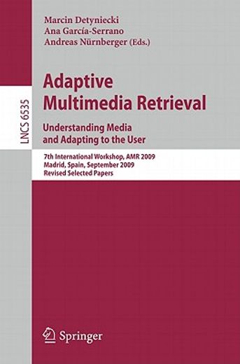 adaptive multimedia retrieval,understanding media and adapting to the user