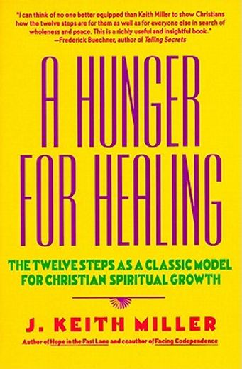 a hunger for healing,the twelve steps as a classic model for christian spiritual growth