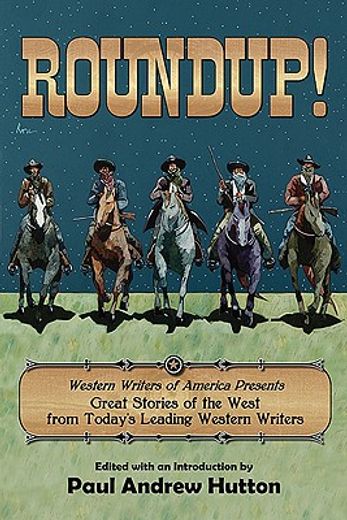 roundup!,western writers of america present great stories of the west from today´s leading western writers (en Inglés)