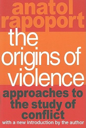 The Origins of Violence: Approaches to the Study of Conflict (in English)
