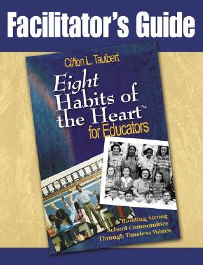 eight habits of the heart for educators,facilitator´s guide