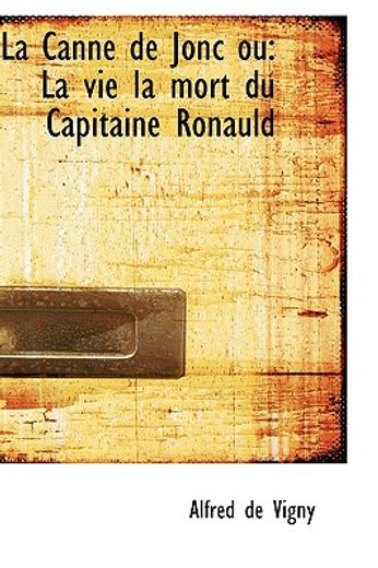 la canne de jonc ou: la vie la mort du capitaine ronauld