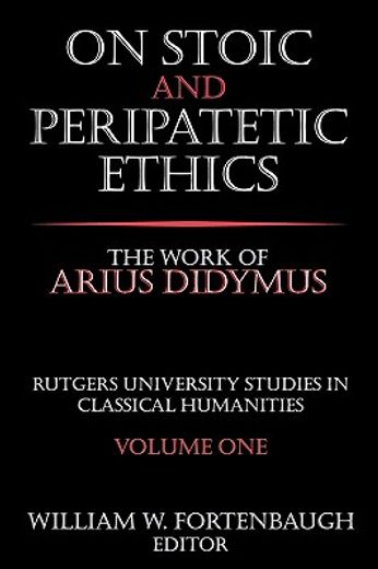 on stoic and peripatetic ethics,the work of arius didymus