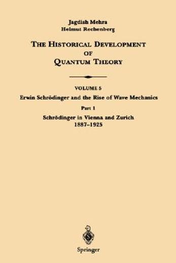 erwin schrodinger and the rise of wave mechanics,schrodinger in vienna and zurich 1887-1925