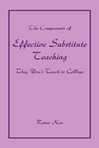 the components of effective substitute teaching they don´t teach in college (en Inglés)