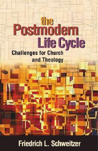 the postmodern life cycle,challenges for church and theology (en Inglés)
