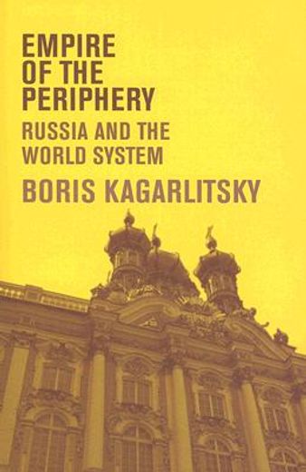 empire of the periphery,russia and the world system