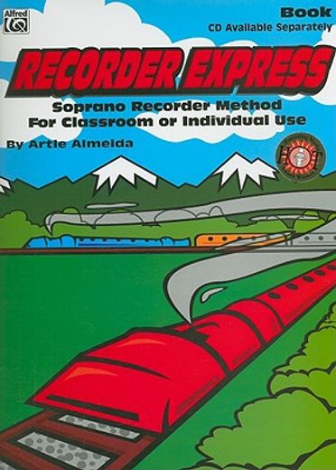 recorder express,soprano recorder method for classroom or individual use